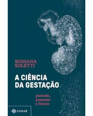 A CIÊNCIA DA GESTAÇÃO: PASSADO, PRESENTE E FUTURO