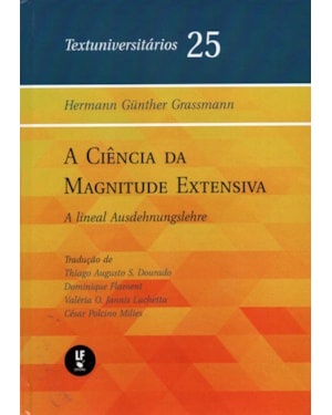 A CIÊNCIA DA MAGNITUDE EXTENSIVA: A LINEAL AUSDEHNUNGSLEHRE- TEXTUNIVERSITÁRIOS 25