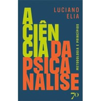 A ciência da psicanálise: metodologia e princípios