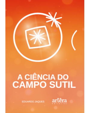 A CIÊNCIA DO CAMPO SUTIL