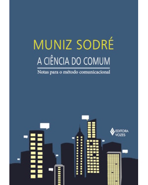 A CIÊNCIA DO COMUM: NOTAS PARA O MÉTODO COMUNICACIONAL