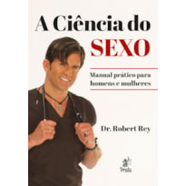 A CIÊNCIA DO SEXO - MANUAL PRÁTICO PARA HOMENS E MULHERES