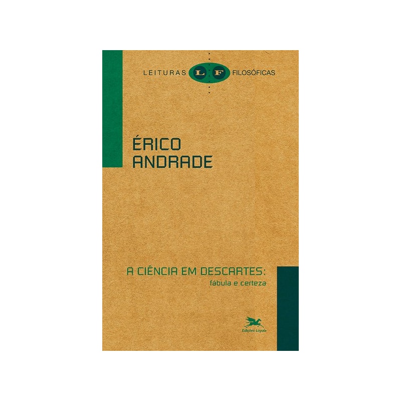 A CIÊNCIA EM DESCARTES - FÁBULA E CERTEZA