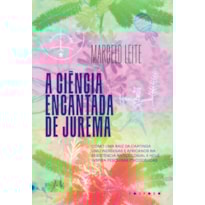 A CIÊNCIA ENCANTADA DE JUREMA: COMO UMA RAIZ DA CAATINGA UNIU INDÍGENAS E AFRICANOS NA RESISTÊNCIA ANTICOLONIAL E HOJE INSPIRA PESQUISAS PSICODÉLICAS