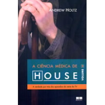 A CIÊNCIA MÉDICA DE HOUSE (VOL. 2)