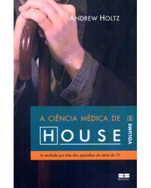 A CIÊNCIA MÉDICA DE HOUSE (VOL. 2)