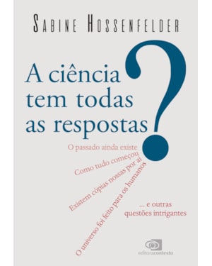 A CIÊNCIA TEM TODAS AS RESPOSTAS?