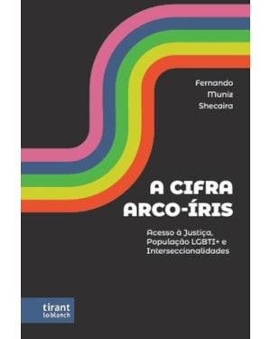 A CIFRA ARCO-ÍRIS: ACESSO À JUSTIÇA, POPULAÇÃO LGBTI+ E INTERSECCIONALIDADES