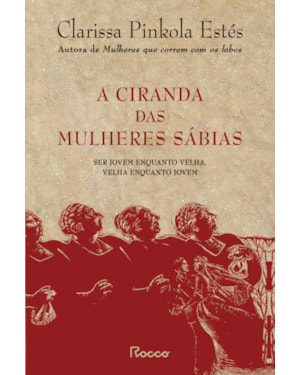 A CIRANDA DAS MULHERES SÁBIAS: SER JOVEM ENQUANTO VELHA, VELHA ENQUANTO JOVEM