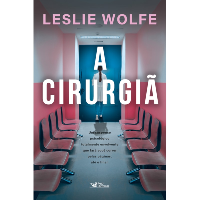 A CIRURGIÃ - UM THRILLER PSICOLÓGICO ELETRIZANTE, REPLETO DE REVIRAVOLTAS.