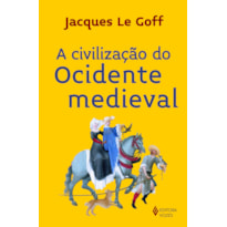 A CIVILIZAÇÃO DO OCIDENTE MEDIEVAL