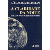 A CLARIDADE DA NOITE: OS ALUNOS DO ENSINO SUPERIOR NOTURNO