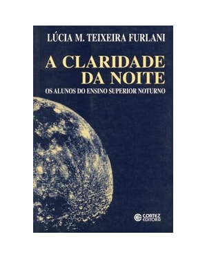A CLARIDADE DA NOITE: OS ALUNOS DO ENSINO SUPERIOR NOTURNO
