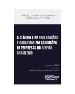 A CLÁUSULA DE DECLARAÇÕES E GARANTIAS EM AQUISIÇÕES DE EMPRESAS NO DIREITO BRASILEIRO