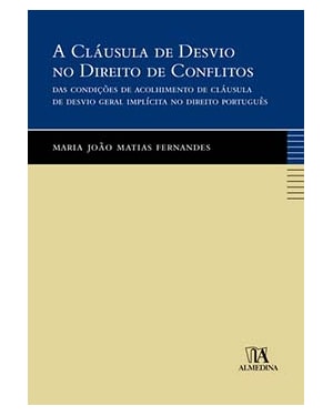 A cláusula de desvio no direito de conflitos: das condições de acolhimento de cláusula de desvio geral implícita no direito português