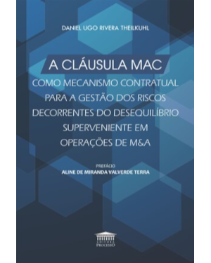 A Cláusula MAC como mecanismo contratual para a gestão dos riscos decorrentes do desequilíbrio superviniente em operação de M&A
