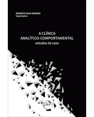 A CLÍNICA ANALÍTICO COMPORTAMENTAL: ESTUDOS DE CASO