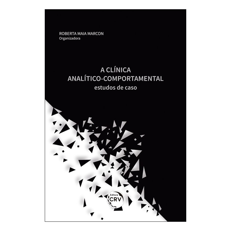 A CLÍNICA ANALÍTICO COMPORTAMENTAL: ESTUDOS DE CASO