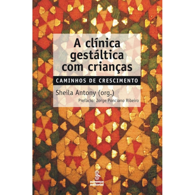 A CLÍNICA GESTÁLTICA COM CRIANÇAS: CAMINHOS DE CRESCIMENTO