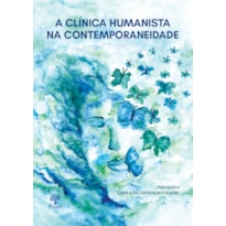 A CLÍNICA HUMANISTA NA CONTEMPORANEIDADE