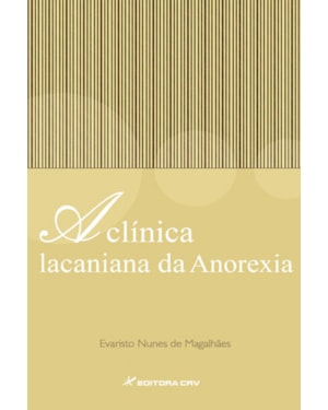 A CLÍNICA LACANIANA DA ANOREXIA