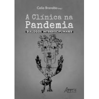 A CLÍNICA NA PANDEMIA: DIÁLOGOS INTERDISCIPLINARES