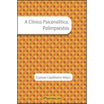 A CLÍNICA PSICANALÍTICA, PALIMPSESTOS