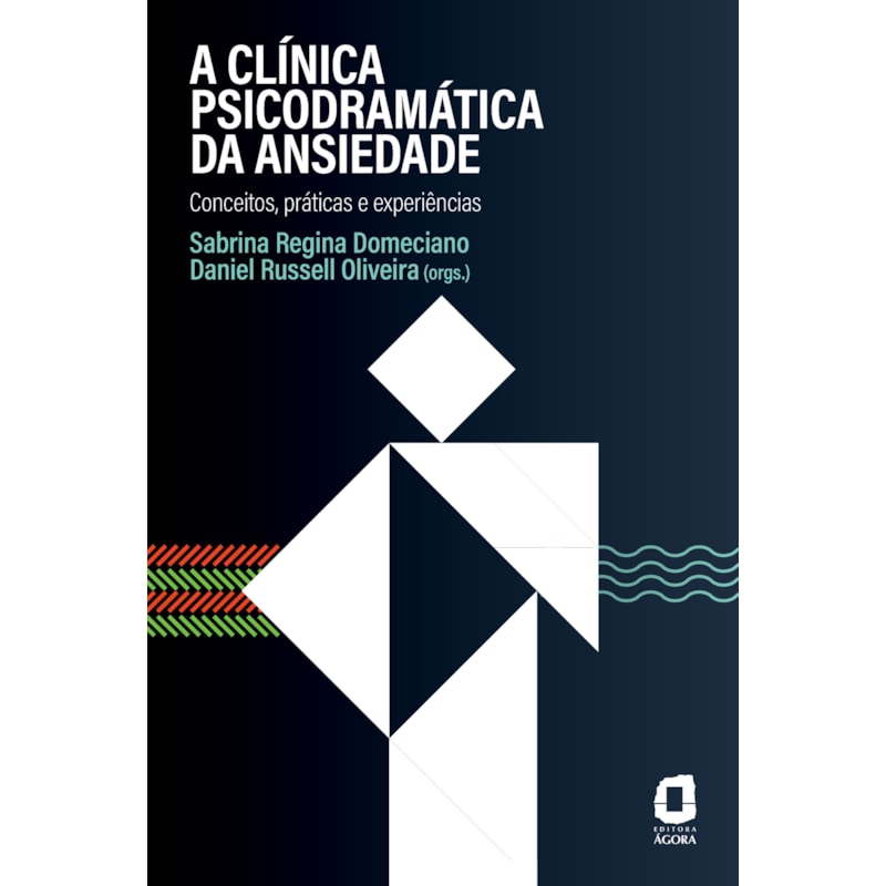 A CLÍNICA PSICODRAMÁTICA DA ANSIEDADE: CONCEITOS, PRÁTICAS E EXPERIÊNCIAS