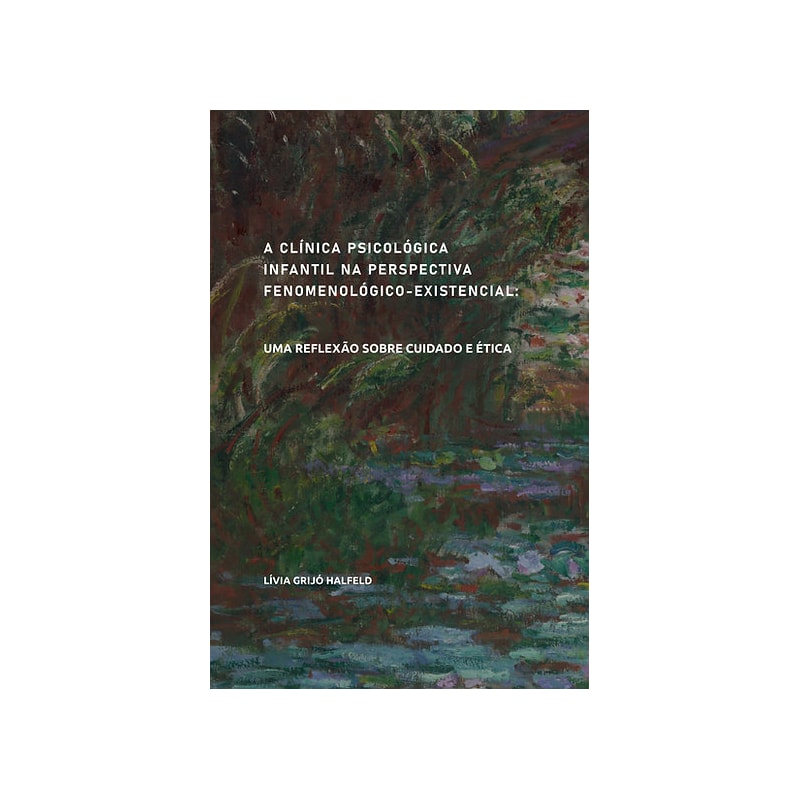 A CLINICA PSICOLOGICA INFANTIL NA PERSPECTIVA FENOMENOLOGICO-EXISTENCIAL