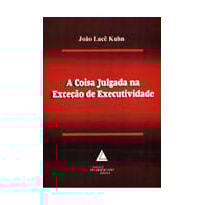 A COISA JULGADA NA EXCEÇÃO DE EXECUTIVIDADE