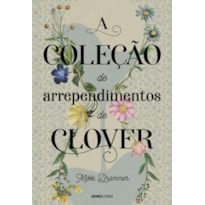 A COLEÇÃO DE ARREPENDIMENTOS DE CLOVER