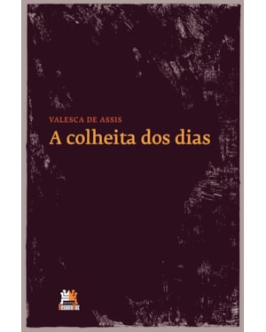 A COLHEITA DOS DIAS