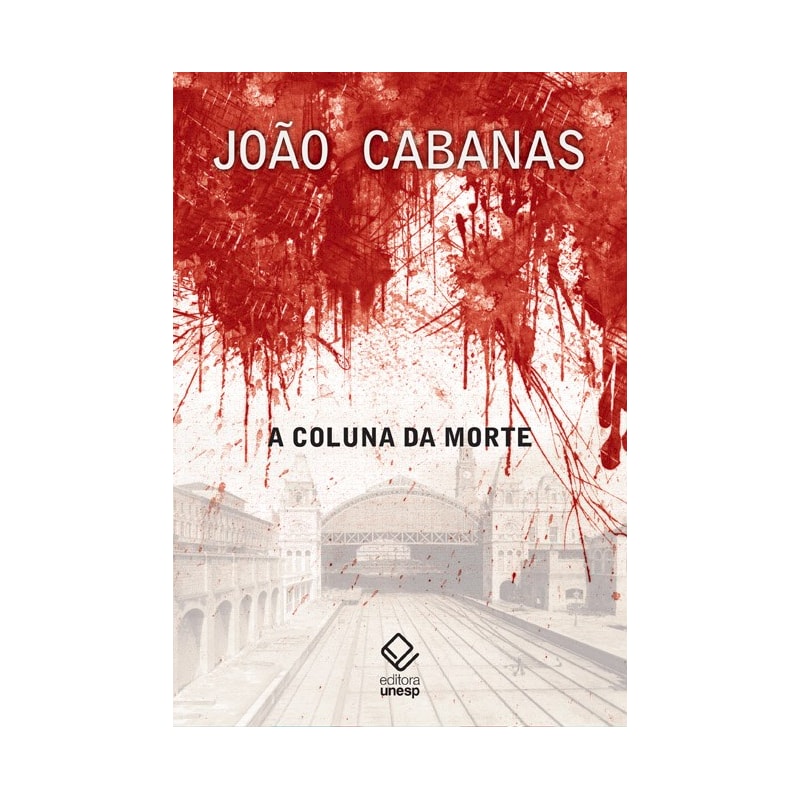 A COLUNA DA MORTE: SOB O COMANDO DO TENENTE CABANAS