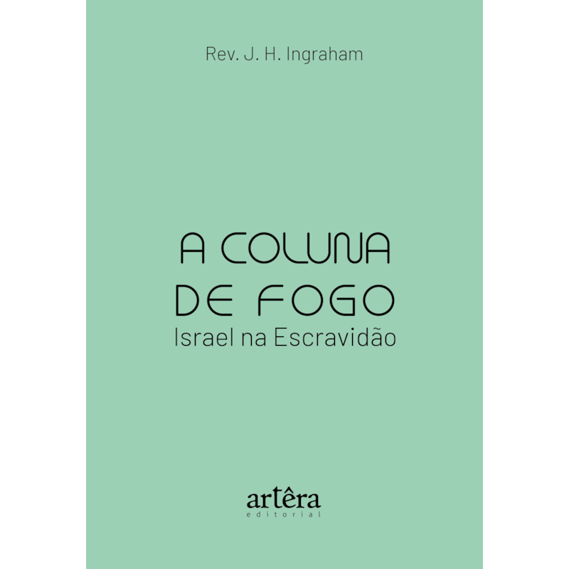 A COLUNA DE FOGO: ISRAEL NA ESCRAVIDÃO