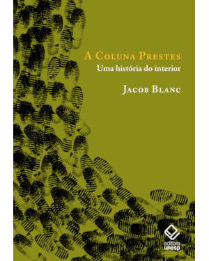 A COLUNA PRESTES: UMA HISTÓRIA DO INTERIOR