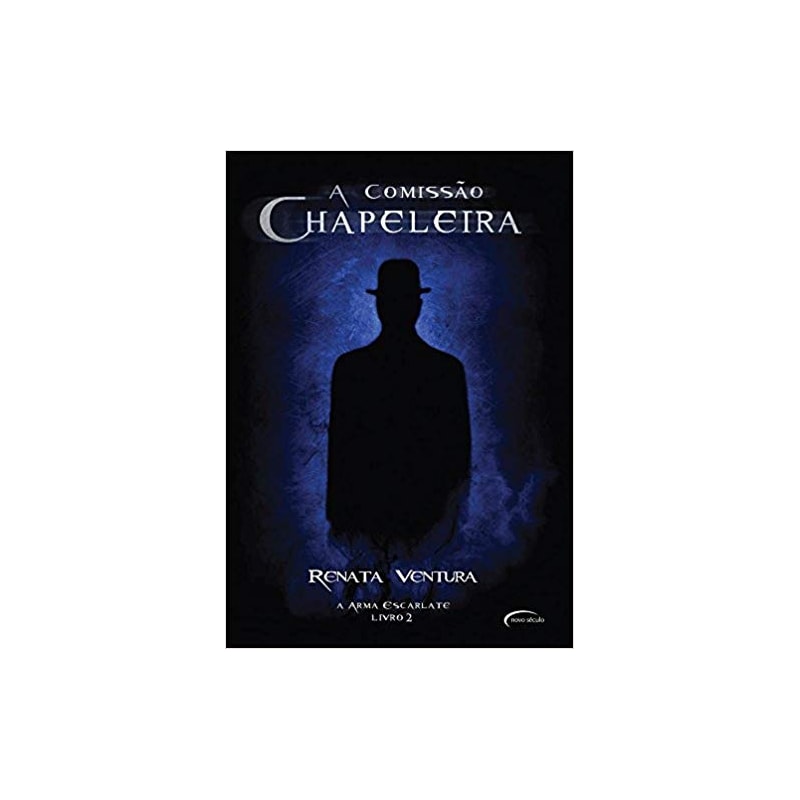 A COMISSÃO CHAPELEIRA: A ARMA ESCARLATE - VOLUME 2