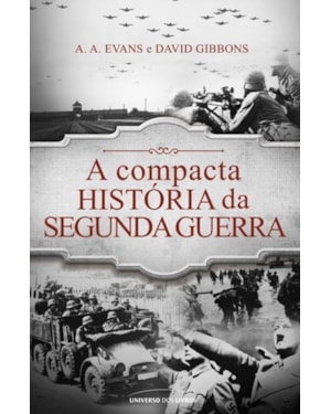 A COMPACTA HISTÓRIA DA SEGUNDA GUERRA