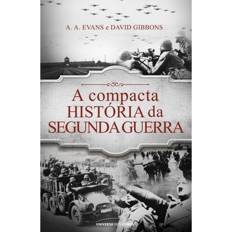 A COMPACTA HISTÓRIA DA SEGUNDA GUERRA