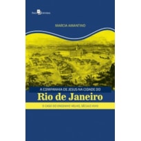 A Companhia de Jesus na cidade do Rio de Janeiro: o caso do Engenho Velho, século XVIII