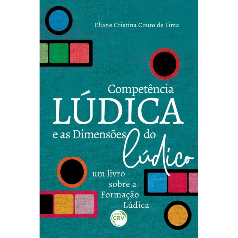 A COMPETÊNCIA LÚDICA E AS DIMENSÕES DO LÚDICOUM LIVRO SOBRE A FORMAÇÃO LÚDICA