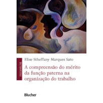 A compreensão do mérito da função paterna na organização do trabalho