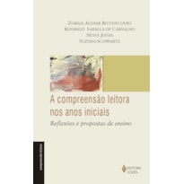 A COMPREENSÃO LEITORA NOS ANOS INICIAIS: REFLEXÕES E PROPOSTAS DE ENSINO