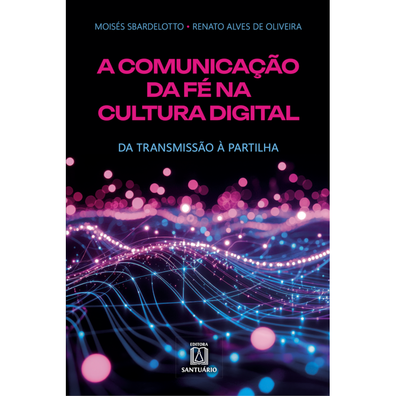 A Comunicação da Fé na Cultura Digital: Da transmissão à partilha