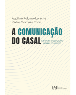 A comunicação do casal: Erros psicológicos mais frequentes