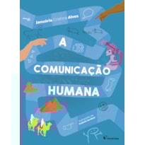 A COMUNICAÇÃO HUMANA