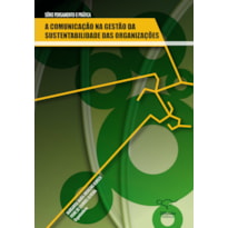 A COMUNICAÇÃO NA GESTÃO DA SUSTENTABILIDADE DAS ORGANIZAÇÕES