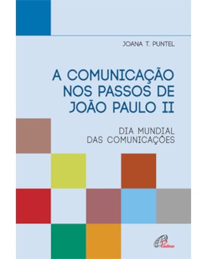 A comunicação nos passos de joão paulo ii: dia mundial das comunicações