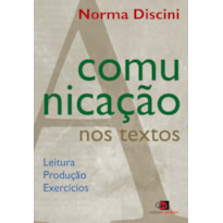 A COMUNICAÇÃO NOS TEXTOS - LEITURA, PRODUÇÃO E EXERCÍCIOS