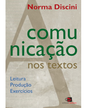 A COMUNICAÇÃO NOS TEXTOS - LEITURA, PRODUÇÃO E EXERCÍCIOS
