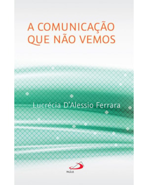 A Comunicação que Não Vemos